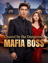 Chased by the Dangerous Mafia Boss