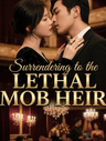 Surrendering to the Lethal Mob Heir