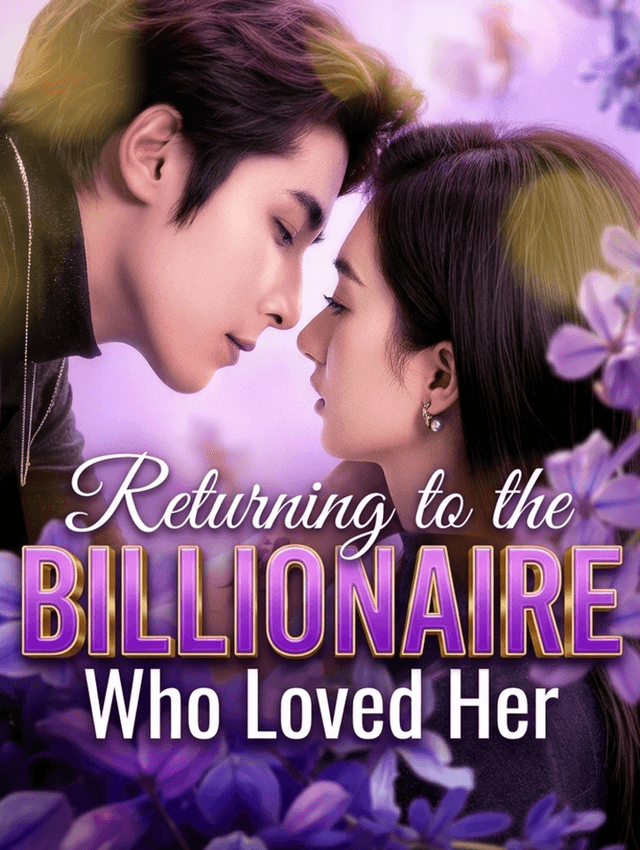 Returning to the Billionaire Who Loved Her