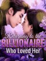 Returning to the Billionaire Who Loved Her