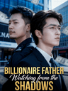 Billionaire Father Watching from the Shadows