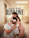 Chasing the Forgotten Blind Love