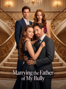 Marrying the Father of My Bully