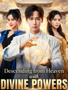 Descending from Heaven with Divine Powers