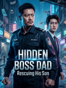Hidden Boss Dad Rescuing His Son