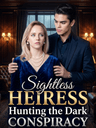 Sightless Heiress Hunting the Dark Conspiracy