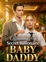 Offending My Secret Billionaire Baby Daddy
