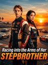 Racing into the Arms of Her Stepbrother
