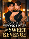 Capturing the Wrong Uncle for Sweet Revenge