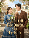 Cô Hầu Gái Độc Quyền Của Tỷ Phú