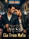 Người Tình Vệ Sĩ Của Trùm Mafia