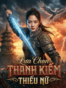 Thiếu Nữ Lựa Chọn Thanh Kiếm